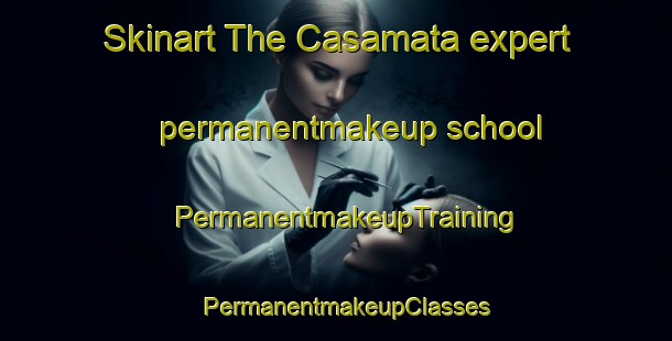 Skinart The Casamata expert permanentmakeup school | PermanentmakeupTraining | PermanentmakeupClasses | SkinartTraining-Philippines