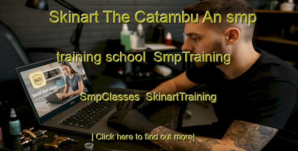 Skinart The Catambu An smp training school | SmpTraining | SmpClasses | SkinartTraining-Philippines