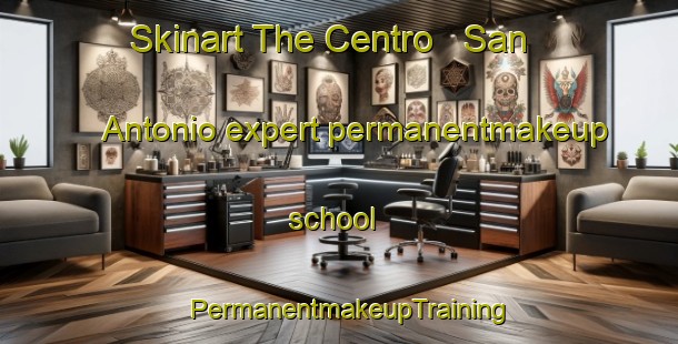 Skinart The Centro   San Antonio expert permanentmakeup school | PermanentmakeupTraining | PermanentmakeupClasses | SkinartTraining-Philippines