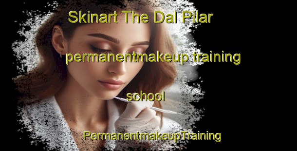 Skinart The Dal Pilar permanentmakeup training school | PermanentmakeupTraining | PermanentmakeupClasses | SkinartTraining-Philippines