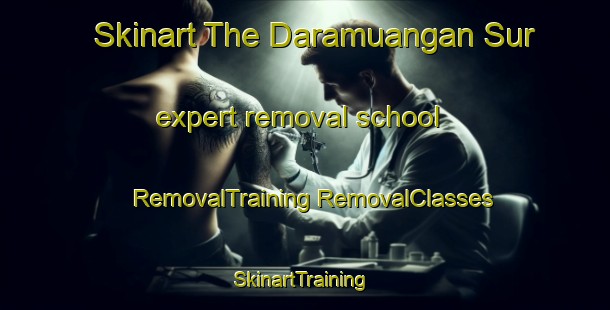 Skinart The Daramuangan Sur expert removal school | #RemovalTraining #RemovalClasses #SkinartTraining-Philippines