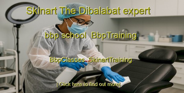 Skinart The Dibalabat expert bbp school | BbpTraining | BbpClasses | SkinartTraining-Philippines