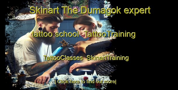 Skinart The Dumagok expert tattoo school | TattooTraining | TattooClasses | SkinartTraining-Philippines