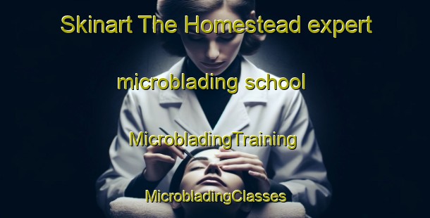 Skinart The Homestead expert microblading school | #MicrobladingTraining #MicrobladingClasses #SkinartTraining-Philippines