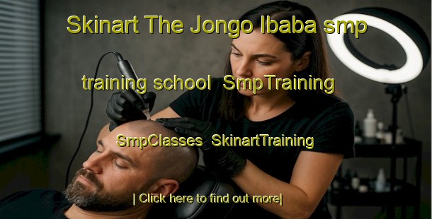 Skinart The Jongo Ibaba smp training school | SmpTraining | SmpClasses | SkinartTraining-Philippines