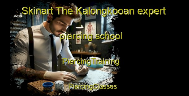 Skinart The Kalongkooan expert piercing school | PiercingTraining | PiercingClasses | SkinartTraining-Philippines