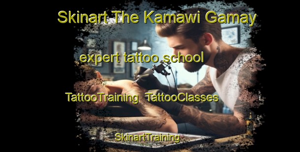 Skinart The Kamawi Gamay expert tattoo school | TattooTraining | TattooClasses | SkinartTraining-Philippines
