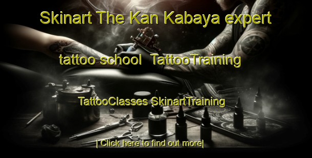 Skinart The Kan Kabaya expert tattoo school | #TattooTraining #TattooClasses #SkinartTraining-Philippines