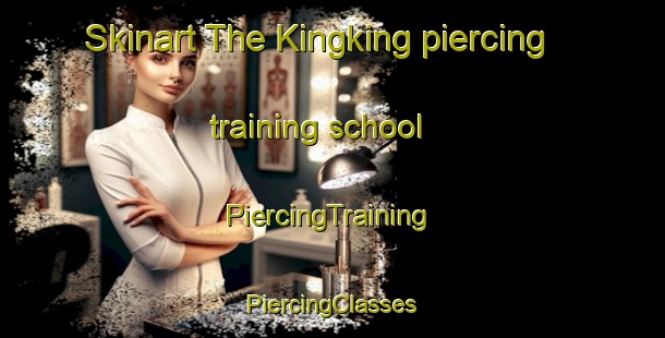 Skinart The Kingking piercing training school | #PiercingTraining #PiercingClasses #SkinartTraining-Philippines