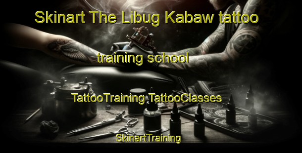 Skinart The Libug Kabaw tattoo training school | #TattooTraining #TattooClasses #SkinartTraining-Philippines