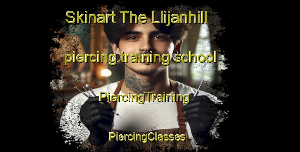 Skinart The Llijanhill piercing training school | PiercingTraining | PiercingClasses | SkinartTraining-Philippines