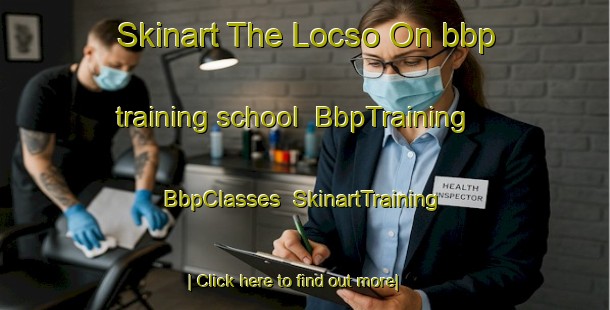 Skinart The Locso On bbp training school | BbpTraining | BbpClasses | SkinartTraining-Philippines