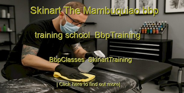 Skinart The Mambuquiao bbp training school | BbpTraining | BbpClasses | SkinartTraining-Philippines