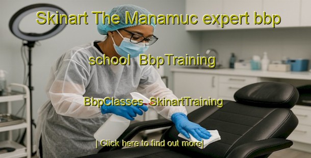 Skinart The Manamuc expert bbp school | BbpTraining | BbpClasses | SkinartTraining-Philippines
