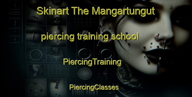 Skinart The Mangartungut piercing training school | PiercingTraining | PiercingClasses | SkinartTraining-Philippines