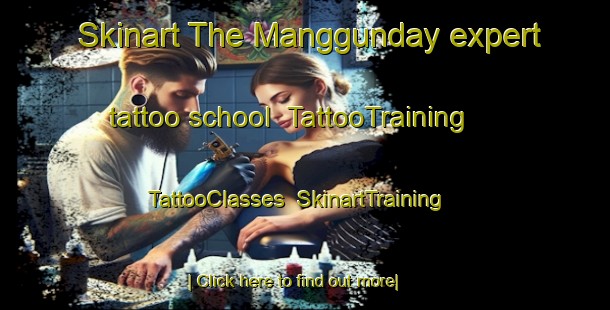 Skinart The Manggunday expert tattoo school | TattooTraining | TattooClasses | SkinartTraining-Philippines