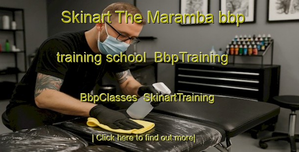 Skinart The Maramba bbp training school | BbpTraining | BbpClasses | SkinartTraining-Philippines