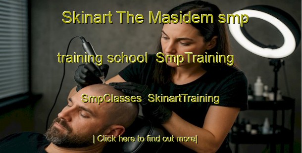 Skinart The Masidem smp training school | SmpTraining | SmpClasses | SkinartTraining-Philippines