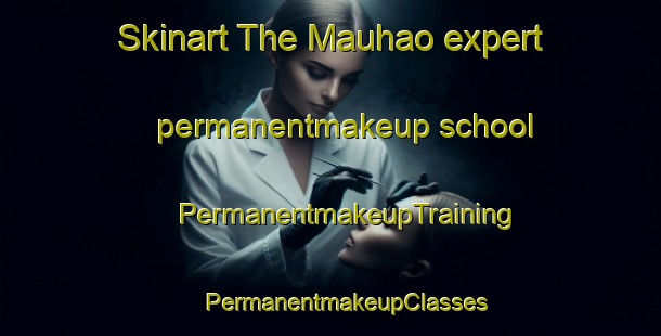 Skinart The Mauhao expert permanentmakeup school | #PermanentmakeupTraining #PermanentmakeupClasses #SkinartTraining-Philippines