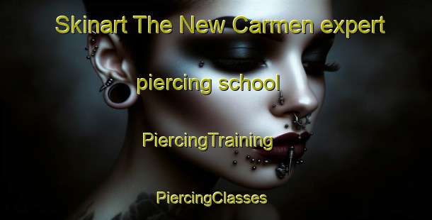 Skinart The New Carmen expert piercing school | PiercingTraining | PiercingClasses | SkinartTraining-Philippines