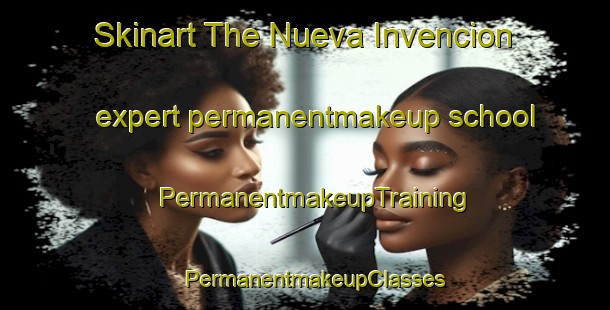 Skinart The Nueva Invencion expert permanentmakeup school | PermanentmakeupTraining | PermanentmakeupClasses | SkinartTraining-Philippines