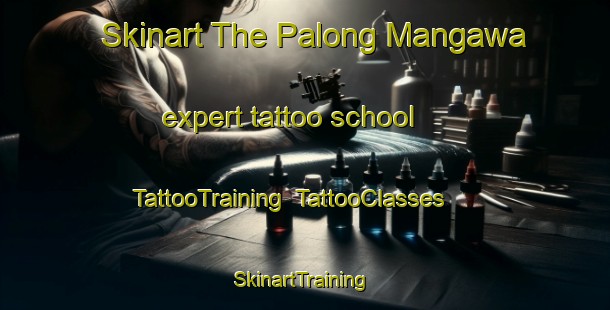 Skinart The Palong Mangawa expert tattoo school | TattooTraining | TattooClasses | SkinartTraining-Philippines