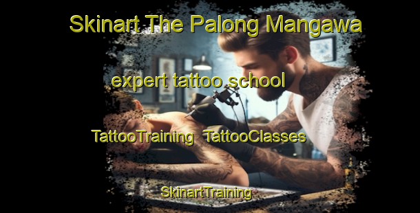 Skinart The Palong Mangawa expert tattoo school | TattooTraining | TattooClasses | SkinartTraining-Philippines