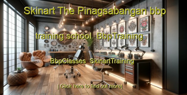 Skinart The Pinagsabangan bbp training school | BbpTraining | BbpClasses | SkinartTraining-Philippines