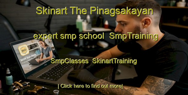 Skinart The Pinagsakayan expert smp school | SmpTraining | SmpClasses | SkinartTraining-Philippines