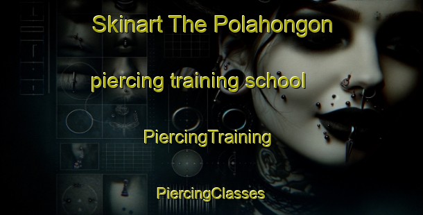 Skinart The Polahongon piercing training school | #PiercingTraining #PiercingClasses #SkinartTraining-Philippines