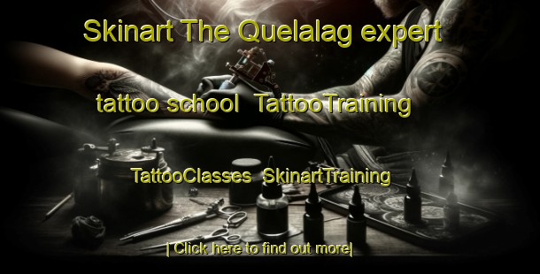 Skinart The Quelalag expert tattoo school | TattooTraining | TattooClasses | SkinartTraining-Philippines