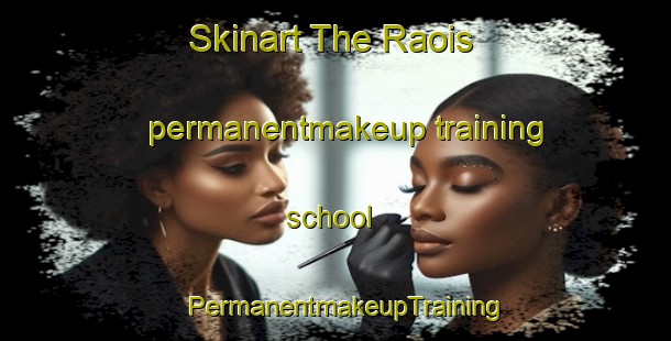 Skinart The Raois permanentmakeup training school | PermanentmakeupTraining | PermanentmakeupClasses | SkinartTraining-Philippines
