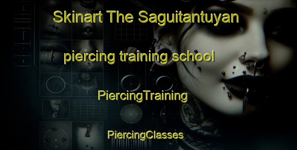 Skinart The Saguitantuyan piercing training school | PiercingTraining | PiercingClasses | SkinartTraining-Philippines