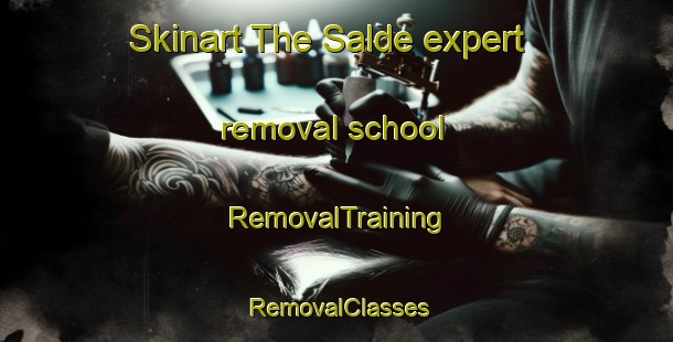 Skinart The Salde expert removal school | RemovalTraining | RemovalClasses | SkinartTraining-Philippines