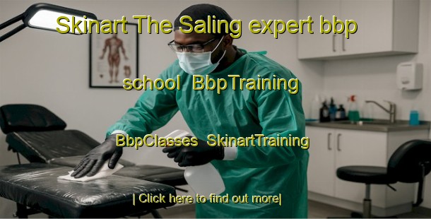 Skinart The Saling expert bbp school | BbpTraining | BbpClasses | SkinartTraining-Philippines