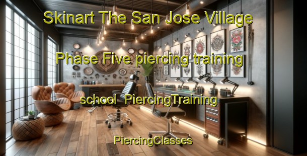 Skinart The San Jose Village Phase Five piercing training school | #PiercingTraining #PiercingClasses #SkinartTraining-Philippines