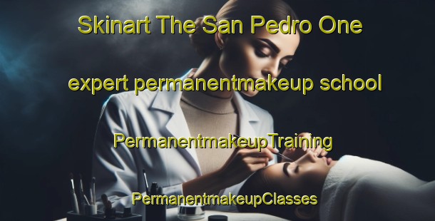 Skinart The San Pedro One expert permanentmakeup school | PermanentmakeupTraining | PermanentmakeupClasses | SkinartTraining-Philippines