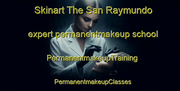 Skinart The San Raymundo expert permanentmakeup school | PermanentmakeupTraining | PermanentmakeupClasses | SkinartTraining-Philippines