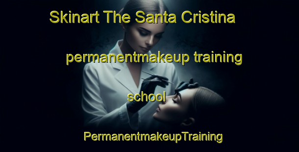 Skinart The Santa Cristina permanentmakeup training school | PermanentmakeupTraining | PermanentmakeupClasses | SkinartTraining-Philippines