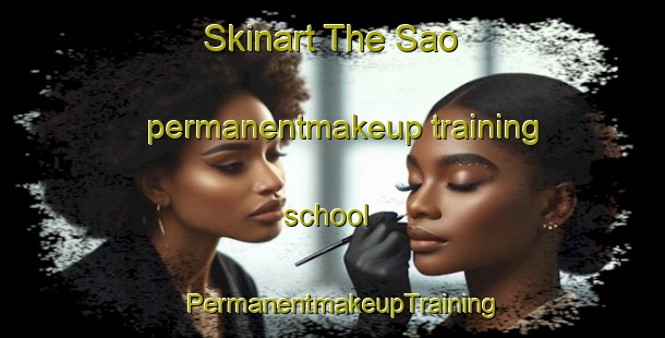 Skinart The Sao permanentmakeup training school | PermanentmakeupTraining | PermanentmakeupClasses | SkinartTraining-Philippines