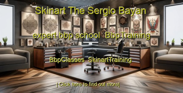 Skinart The Sergio Bayan expert bbp school | BbpTraining | BbpClasses | SkinartTraining-Philippines