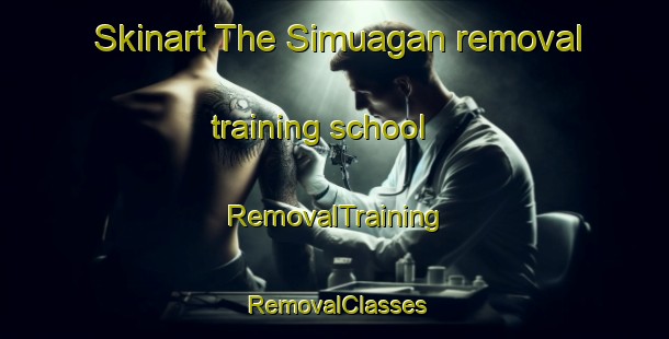 Skinart The Simuagan removal training school | RemovalTraining | RemovalClasses | SkinartTraining-Philippines