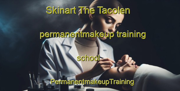 Skinart The Tacolen permanentmakeup training school | PermanentmakeupTraining | PermanentmakeupClasses | SkinartTraining-Philippines