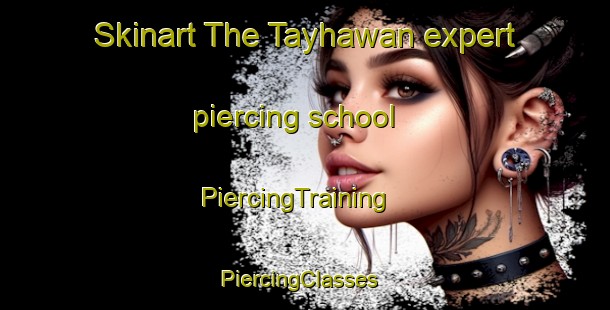 Skinart The Tayhawan expert piercing school | PiercingTraining | PiercingClasses | SkinartTraining-Philippines