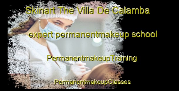 Skinart The Villa De Calamba expert permanentmakeup school | PermanentmakeupTraining | PermanentmakeupClasses | SkinartTraining-Philippines