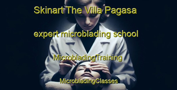 Skinart The Villa Pagasa expert microblading school | #MicrobladingTraining #MicrobladingClasses #SkinartTraining-Philippines