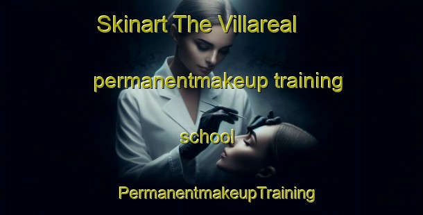 Skinart The Villareal permanentmakeup training school | PermanentmakeupTraining | PermanentmakeupClasses | SkinartTraining-Philippines