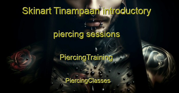 Skinart Tinampaan introductory piercing sessions | PiercingTraining | PiercingClasses | SkinartTraining-Philippines