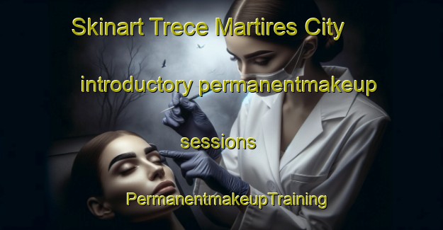 Skinart Trece Martires City introductory permanentmakeup sessions | PermanentmakeupTraining | PermanentmakeupClasses | SkinartTraining-Philippines