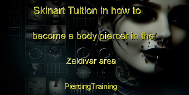Skinart Tuition in how to become a body piercer in the Zaldivar area | PiercingTraining | PiercingClasses | SkinartTraining-Philippines